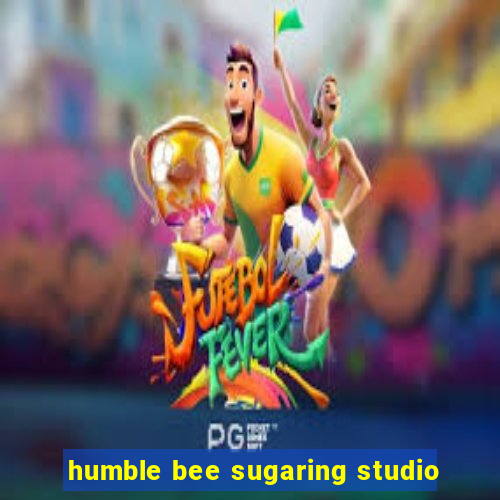 humble bee sugaring studio